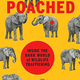 Image for article titled Read an Excerpt from Poached, a Thrilling Behind-the-Scenes Look at the Black Market Wildlife Trade